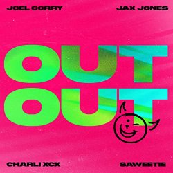 Joel Corry feat. Jax Jones & Saweetie & Charli XCX - OUT OUT