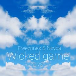 FREEZONES, Neyba - Wicked game 2022