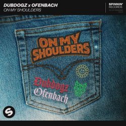 Dubdogz feat. Ofenbach - On My Shoulders