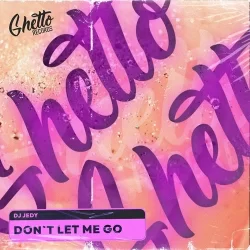 DJ Jedy - Don't Let Me Go
