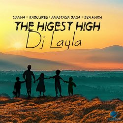 DJ Layla feat. Sianna & Radu Sirbu & Anastasia Dalia & EVA MARIA - The Highest High