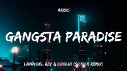 Lana Del Rey X Coolio - Gangsta Paradise (Sickick Remix)