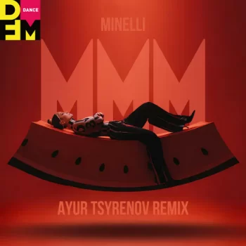 Minelli - MMM (Ayur Tsyrenov DFM Remix)