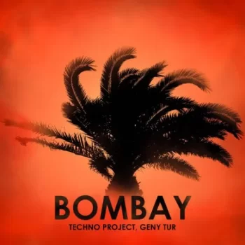 Techno Project - Bombay (feat. Geny Tur)