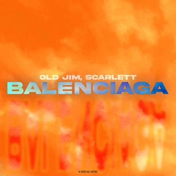 Old Jim - Balenciaga (feat. Scarlett)