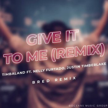 Bred - Give It To Me (Remix)