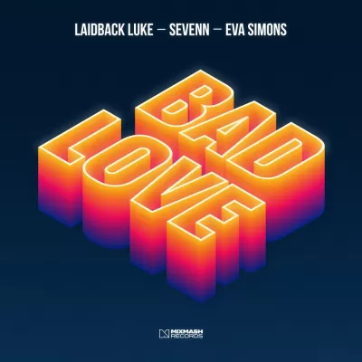 Laidback Luke feat. Eva Simons & Sevenn - Bad Love