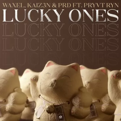 Waxel & Kaiz3n & Prd feat. Pryvt Ryn - Lucky Ones
