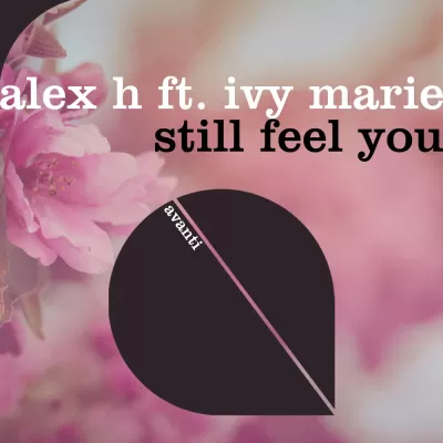 Alex H feat. Ivy Marie - Still Feel You