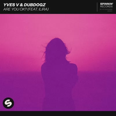 Yves V & Dubdogz feat. Ilira - Are You Ok?