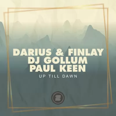 Darius & Finlay feat. DJ Gollum & Paul Keen - Up Till Dawn