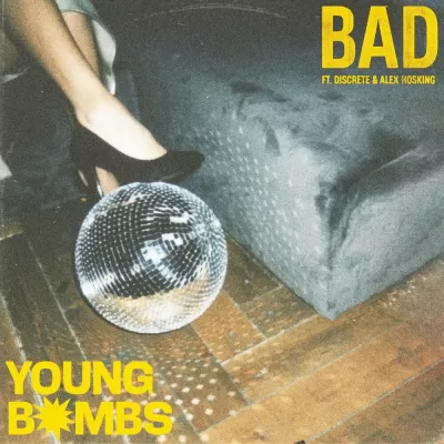 Young Bombs feat. Discrete & Alex Hosking - BAD