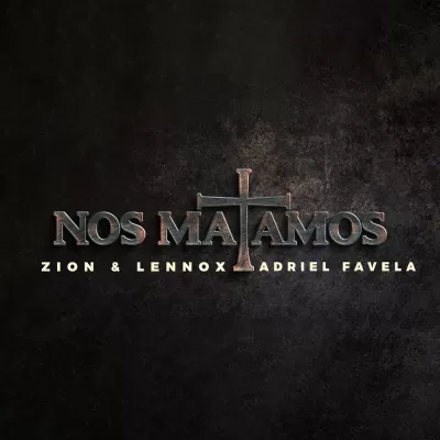 Zion & Lennox feat. Adriel Favela - Nos Matamos