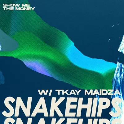 Snakehips feat. Tkay Maidza - Show Me The Money