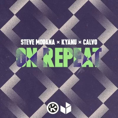 Steve Modana feat. Kyanu & Calvo - On Repeat