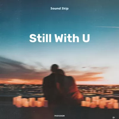 Sound Skip - Still With U